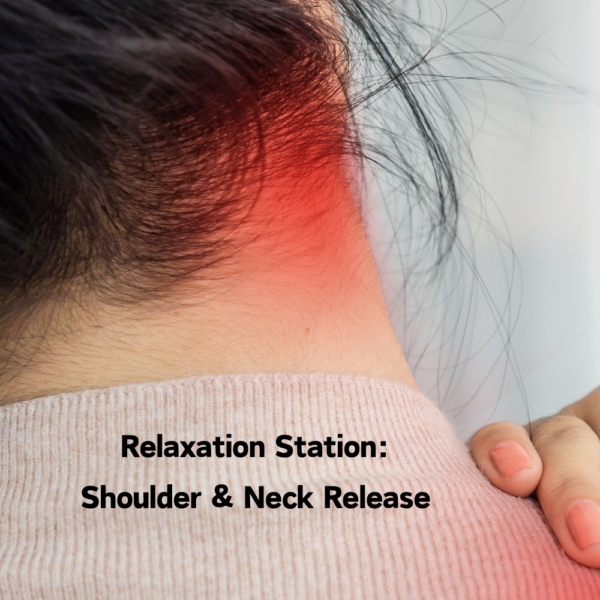 Relaxation Station: Shoulder & Neck Release